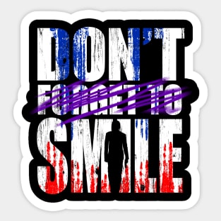 Don't Smile Sticker
